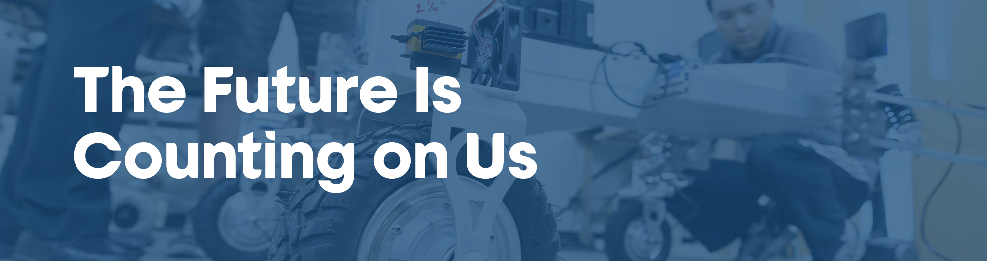 An image of researchers with the words, "The Future Is Counting on Us" overlayed on top.